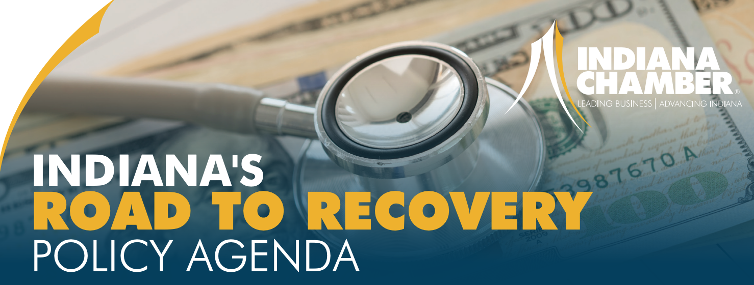 INDIANA’S ROAD TO RECOVERY POLICY AGENDA